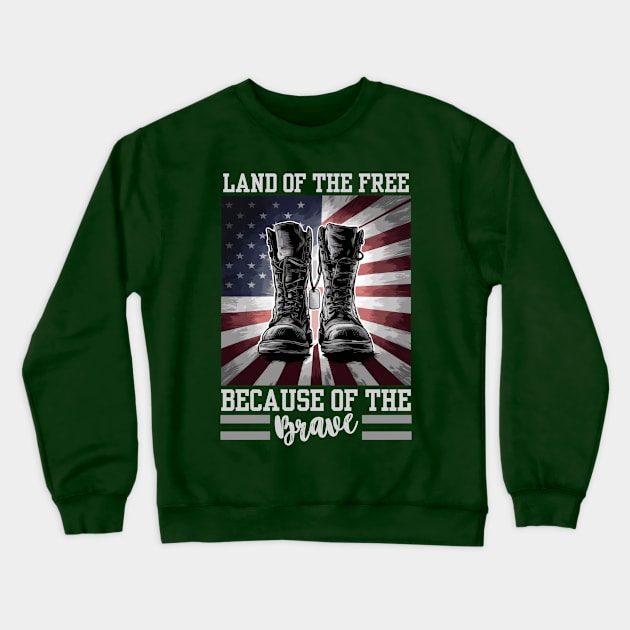 LAND OF THE FREE BECAUSE OF THE BRAVE Crewneck Sweatshirt by GP SHOP